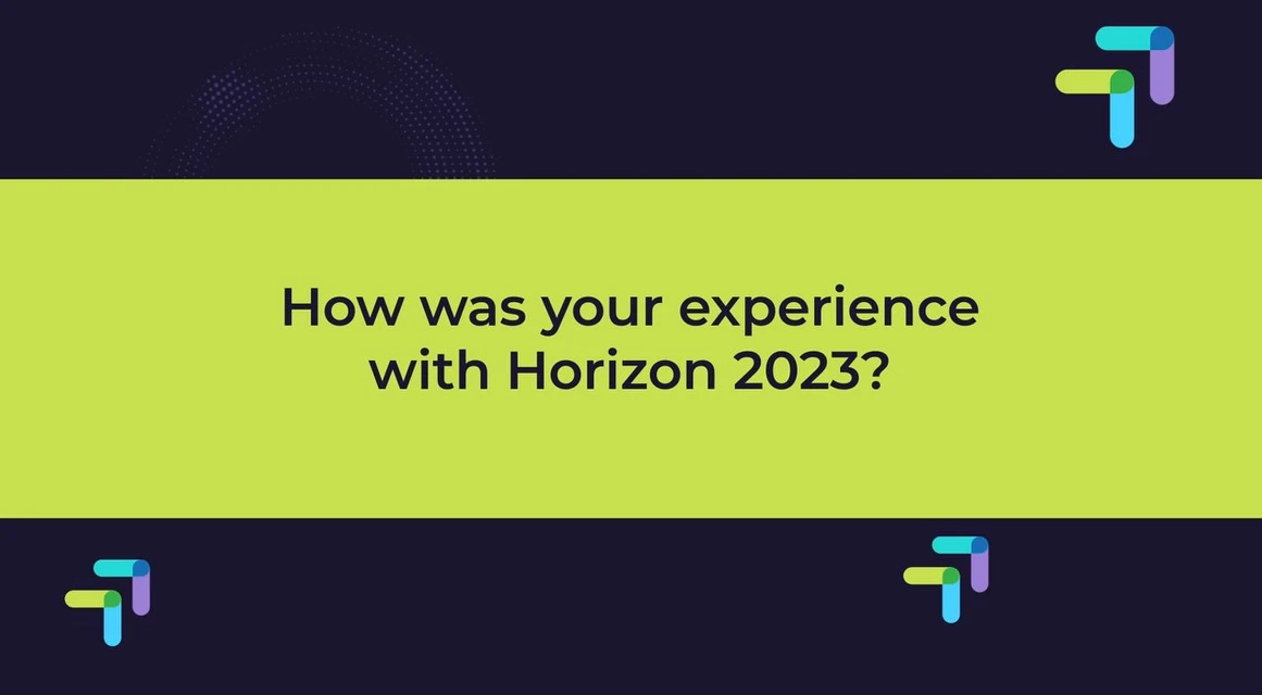 Horizon 2023 Attendee Insights- Voices from the Event