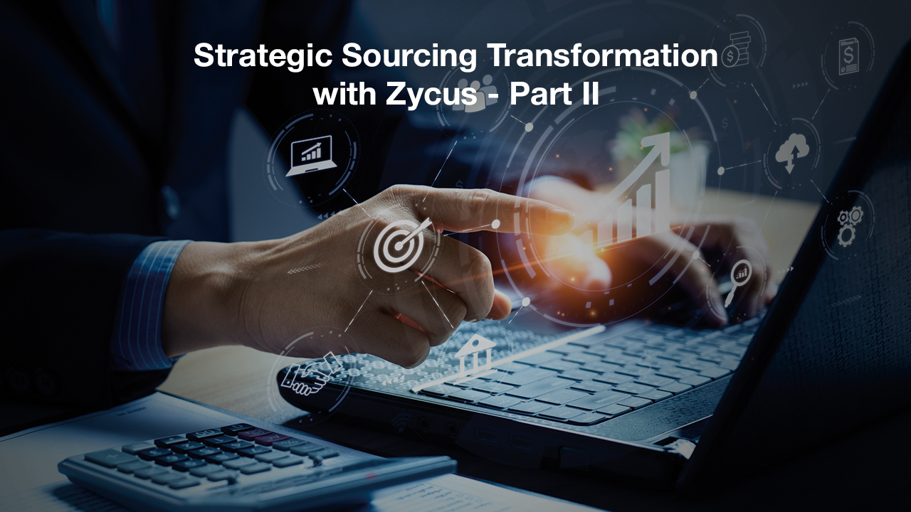 Strategic Sourcing Transformation with Zycus part 2